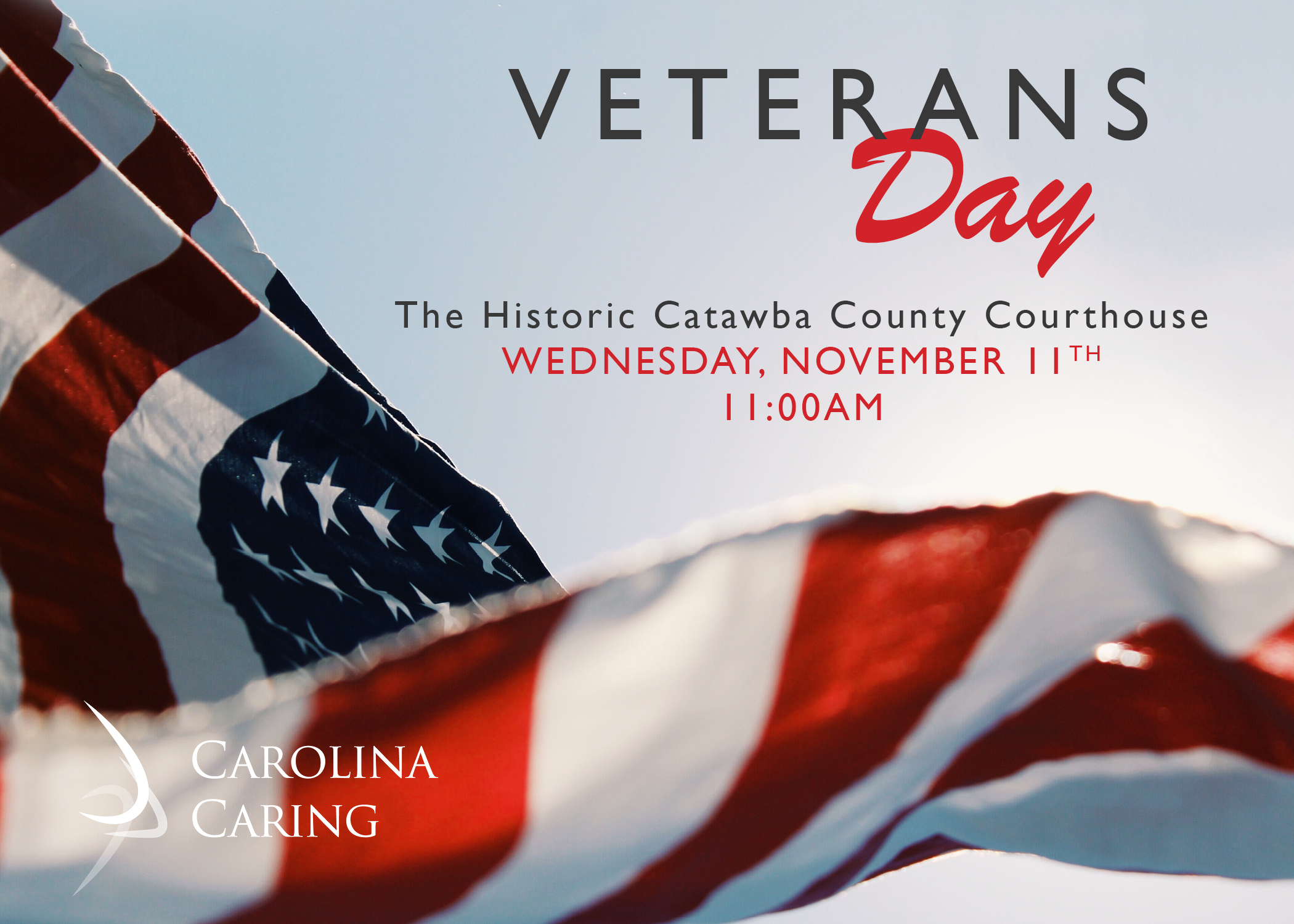 Graphic with American Flag that states: Veterans Day The Historic Catawba County Courthouse Wednesday, November 11th at 11:00am